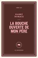 Bouche ouverte de mon père (La)